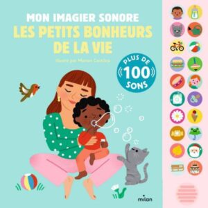 LIVRE IMAGIER SONORE - LES PETITS BONHEURS DE LA VIE