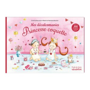 Mes décalcomanies Princesse coquette Ecole des loi