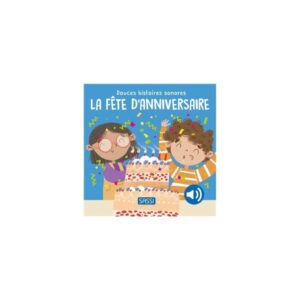 DOUCES HISTOIRES SONORES – LA FÊTE D’ANNIVERSAIRE